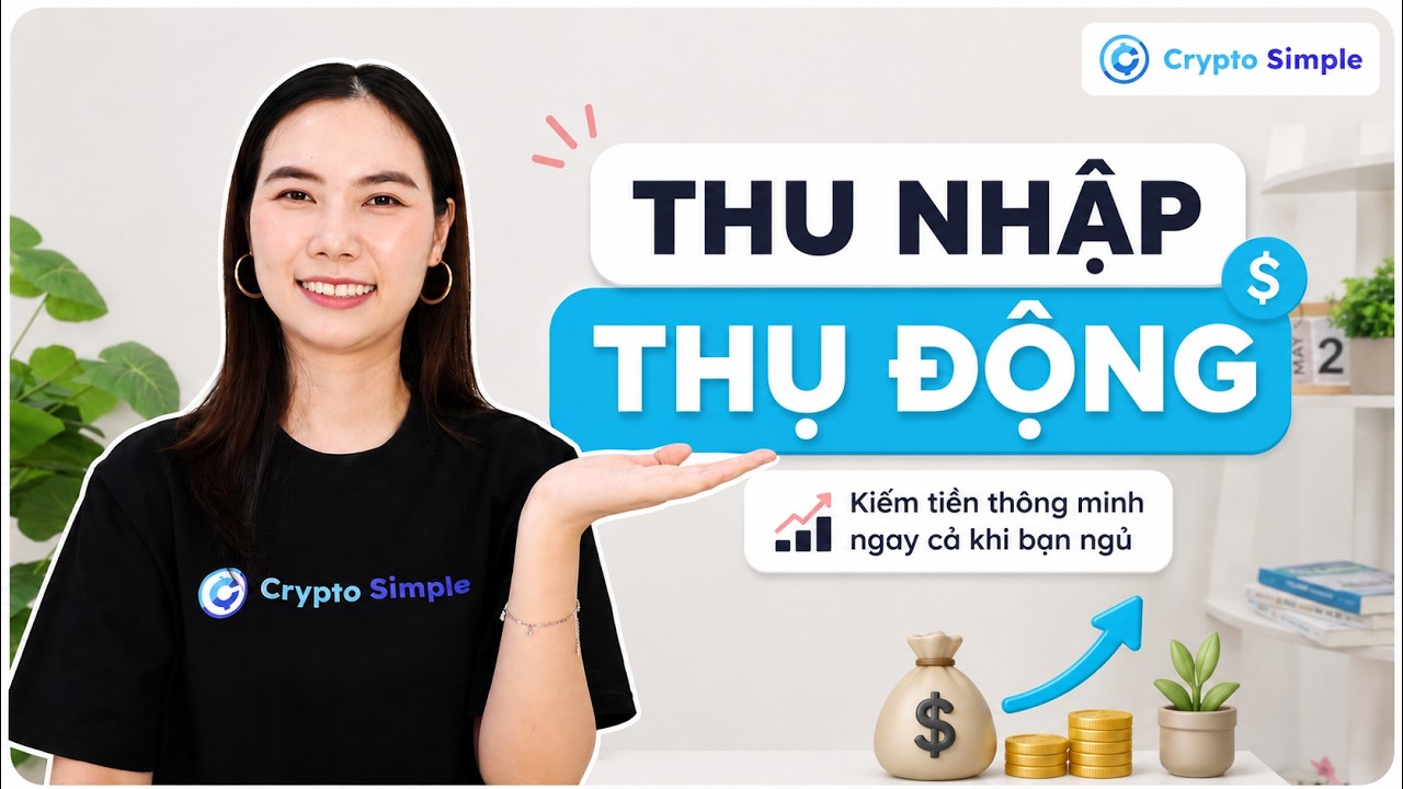 4 cách kiếm tiền thụ động trên thị trường Crypto!